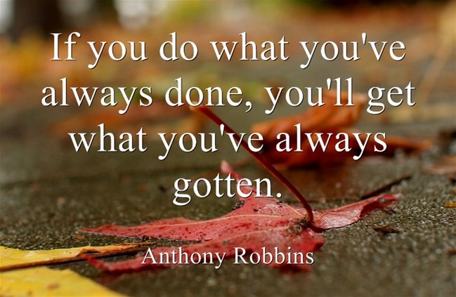 http://lifeincharge.com/wp-content/uploads/2013/09/If-you-do-what-youve-Robbins.jpg