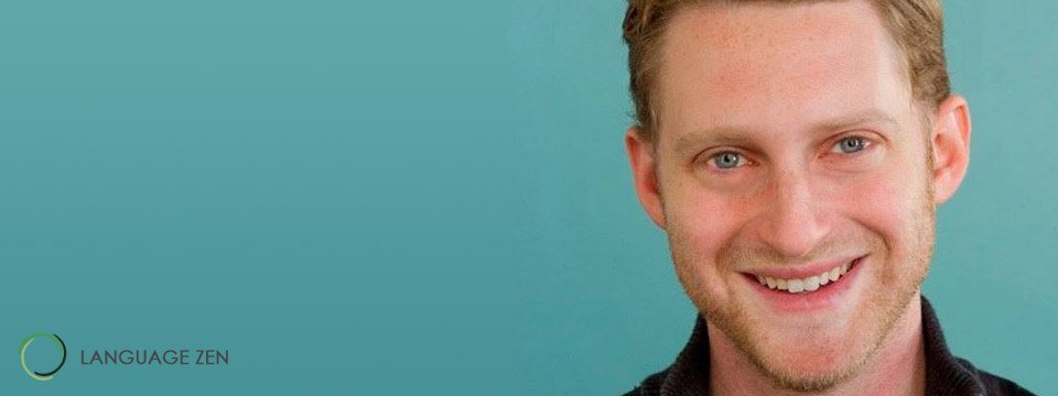 Language Zen Entrepreneur Micah Greenberg Shares His Journey
